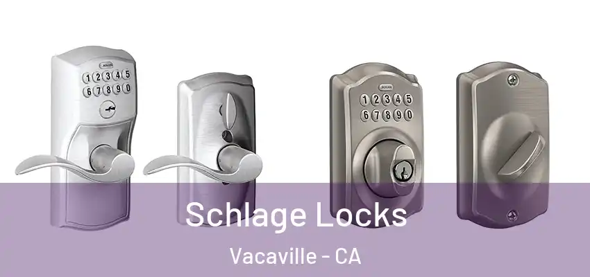  Schlage Locks Vacaville - CA