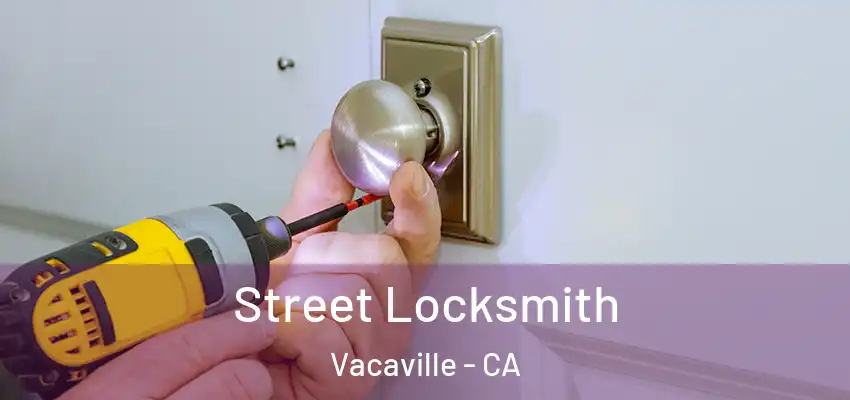  Street Locksmith Vacaville - CA