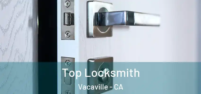  Top Locksmith Vacaville - CA